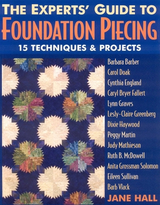 The Experts' Guide to Foundation Piecing: 15 Te... 1571203621 Book Cover