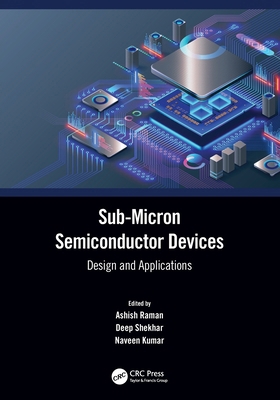 Sub-Micron Semiconductor Devices: Design and Ap... 0367648105 Book Cover