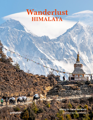 Wanderlust Himalaya: Hiking on Top of the World 396704002X Book Cover