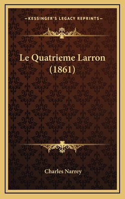 Le Quatrieme Larron (1861) [French] 1166841014 Book Cover