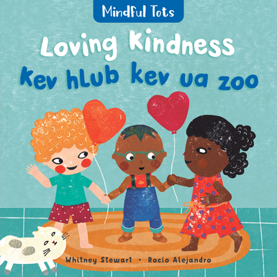 Mindful Tots: Loving Kindness (Bilingual Hmong ... [Hmong] 1646863623 Book Cover