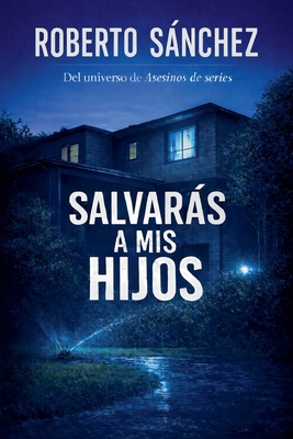 Salvarás a mis hijos [Spanish] B0GRQ16BZ4 Book Cover