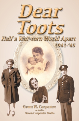 Dear Toots: Half a War-torn World Apart, 1941-'45 1638217750 Book Cover