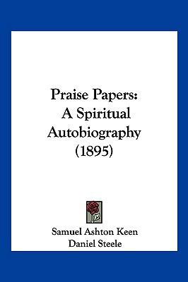 Praise Papers: A Spiritual Autobiography (1895) 1120680603 Book Cover