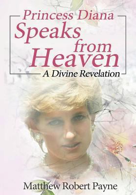 Princess Diana Speaks from Heaven: A Divine Rev... 1684114225 Book Cover