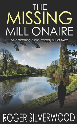 THE MISSING MILLIONAIRE an enthralling crime my... 1789312957 Book Cover
