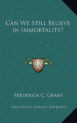 Can We Still Believe in Immortality? 1163369160 Book Cover