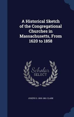 A Historical Sketch of the Congregational Churc... 1340154870 Book Cover