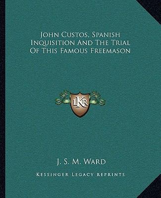 John Custos, Spanish Inquisition And The Trial ... 1162859121 Book Cover