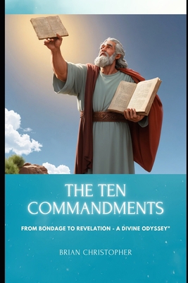 The Ten Commandments: From Bondage to Revelatio...            Book Cover