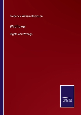Wildflower: Rights and Wrongs 3752580887 Book Cover
