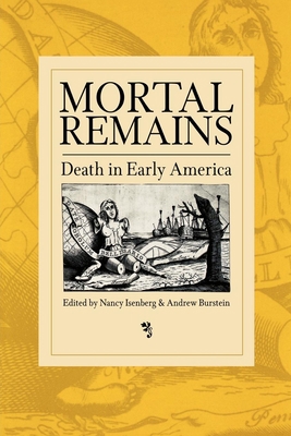 Mortal Remains: Death in Early America 081221823X Book Cover