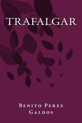 Trafalgar [Spanish] 1535399813 Book Cover