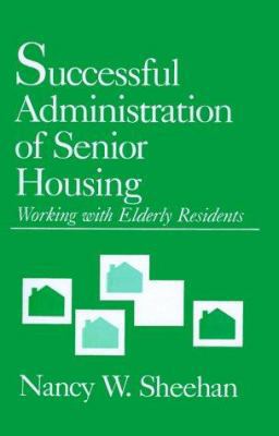 Successful Administration of Senior Housing: Wo... 0803945256 Book Cover