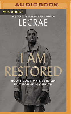 I Am Restored: How I Lost My Religion But Found... 1713528215 Book Cover