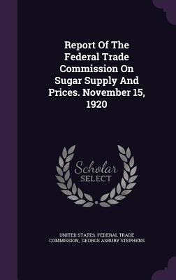 Report Of The Federal Trade Commission On Sugar... 1346903875 Book Cover