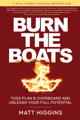 Burn the Boats: Toss Plan B Overboard and Unlea... 006308886X Book Cover