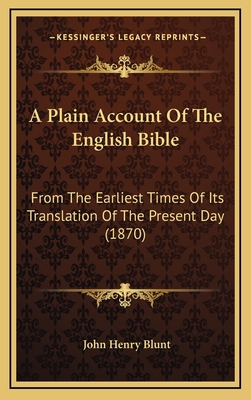 A Plain Account Of The English Bible: From The ... 1166504883 Book Cover