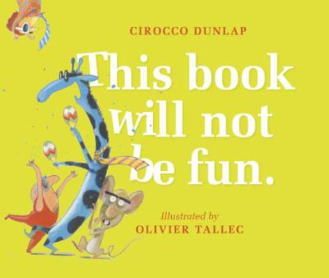 This Book Will Not Be Fun 0399550623 Book Cover