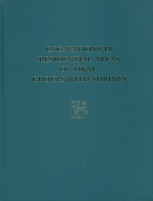 Excavations in Residential Areas of Tikal--Grou... 0924171715 Book Cover
