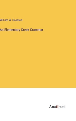 An Elementary Greek Grammar 3382108615 Book Cover