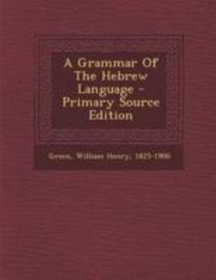 A Grammar of the Hebrew Language - Primary Sour... 1295082918 Book Cover