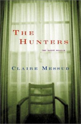 The Hunters: Two Short Novels 0151005885 Book Cover