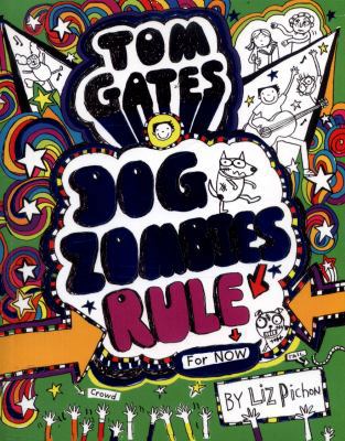Tom Gates: DogZombies Rule (For now) 1407148818 Book Cover