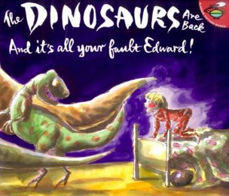 The Dinosaurs are Back and It's All Your Fault ... 068983294X Book Cover