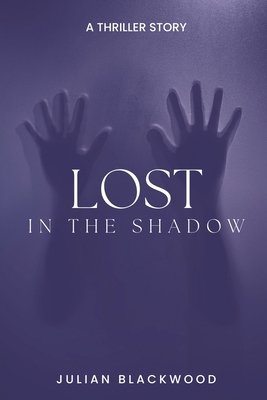 Lost in the Shadows 1944253904 Book Cover