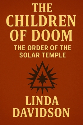 Children of Doom: The Order of the Solar Temple B0FYDSK795 Book Cover