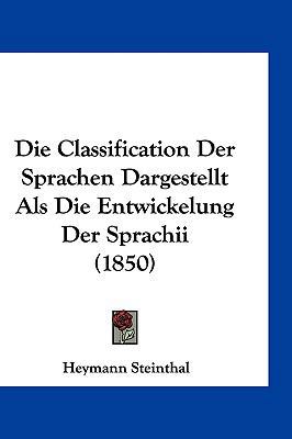 Die Classification Der Sprachen Dargestellt ALS... [German] 1161217916 Book Cover