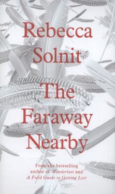 The Faraway Nearby 1847085113 Book Cover