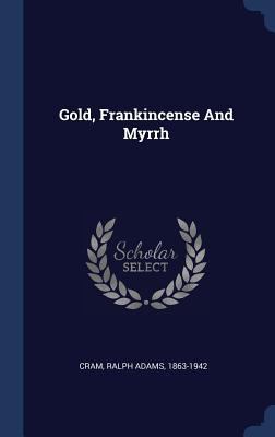 Gold, Frankincense And Myrrh 1340452979 Book Cover