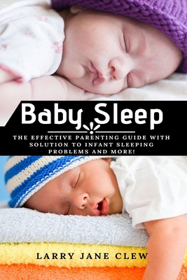 Baby Sleep: The Effective Parenting Guide with ... 1637501897 Book Cover
