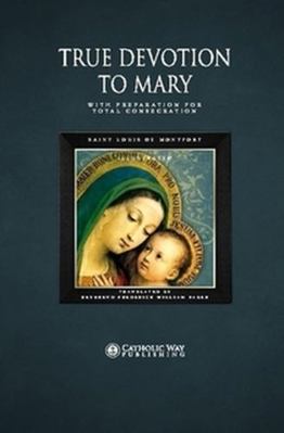 True Devotion to Mary: With Preparation for Tot... 1783790040 Book Cover