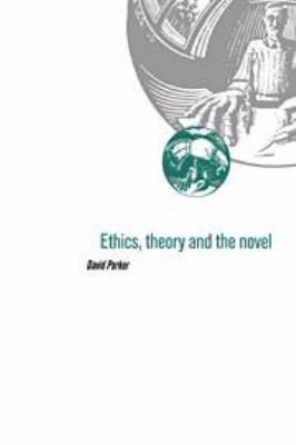 Ethics, Theory and the Novel 0511895844 Book Cover