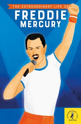 Extraordinary Life of Freddie Mercury 0241433967 Book Cover