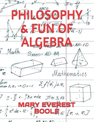 Philosophy & Fun of Algebra 1694005712 Book Cover