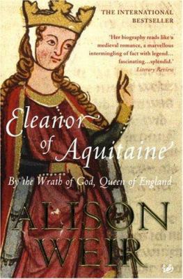 Eleanor of Aquitaine: By the Wrath of God, Quee... 0712673172 Book Cover