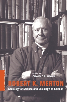 Robert K. Merton: Sociology of Science and Soci... 0231151128 Book Cover