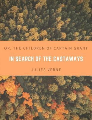 In Search of the Castaways; Or, The Children of... 1548203882 Book Cover