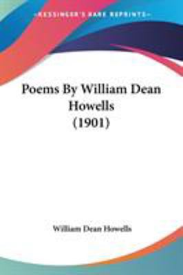 Poems By William Dean Howells (1901) 0548628823 Book Cover