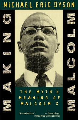 Making Malcolm: The Myth and Meaning of Malcolm X 0195102851 Book Cover