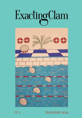 Exacting Clam No. 1: Summer 2021 1952386187 Book Cover