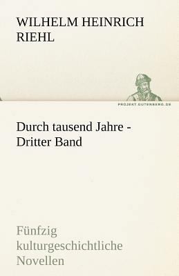 Durch Tausend Jahre - Dritter Band [German] 3842470630 Book Cover