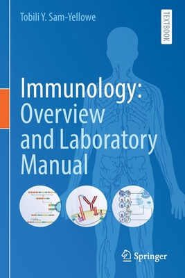 Immunology: Overview and Laboratory Manual 3030646882 Book Cover