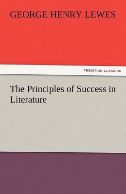 The Principles of Success in Literature 3842425082 Book Cover