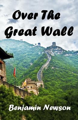 Over the Great Wall 1976549639 Book Cover
