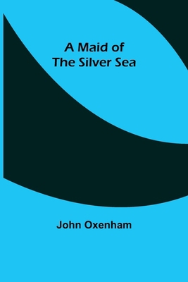 A Maid of the Silver Sea 9356705429 Book Cover